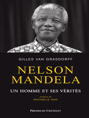 cover image of Nelson Mandela, un homme et ses vérités